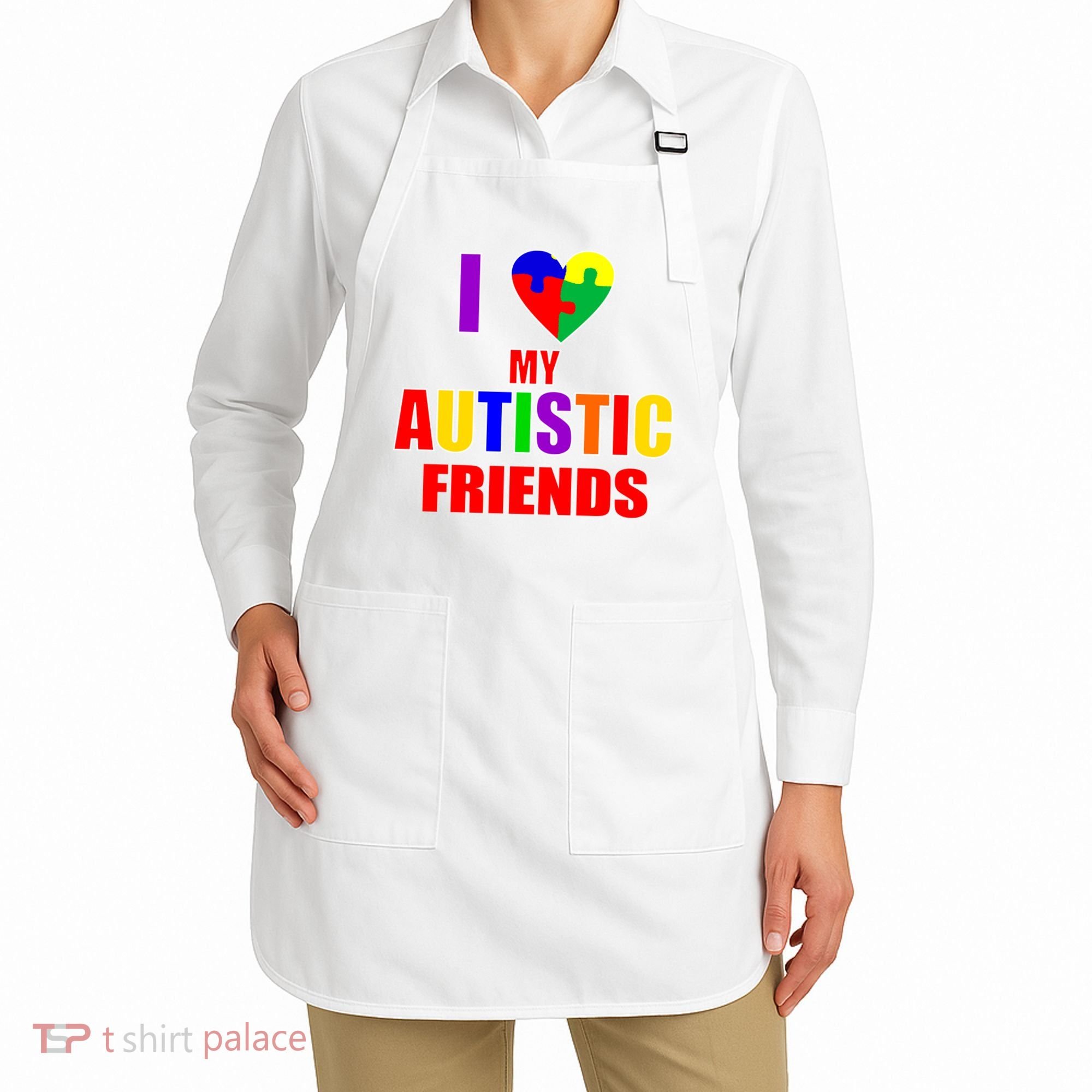 I Love My Autistic Friends Apron