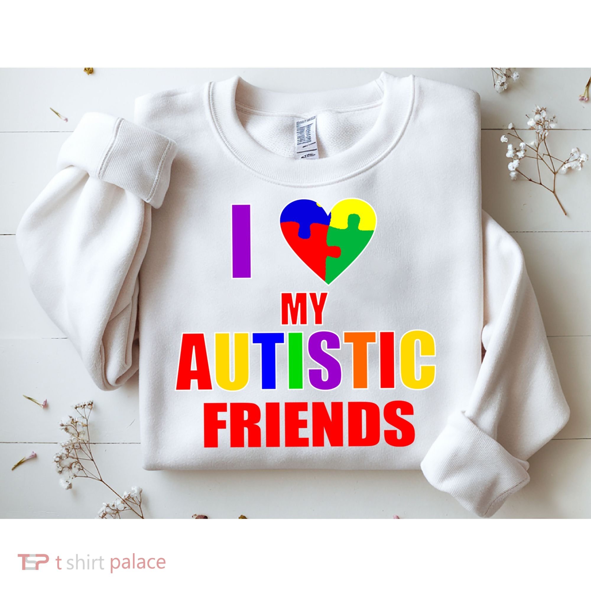 I Love My Autistic Friends Sweatshirt