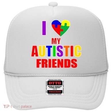 I Love My Autistic Friends Hat