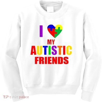 I Love My Autistic Friends Kids Sweatshirt