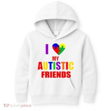 I Love My Autistic Friends Kids Hoodie