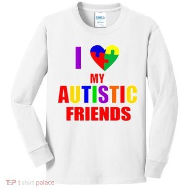 I Love My Autistic Friends Kids Long Sleeve Shirt