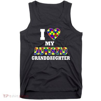 I Love My Autistic Granddaughter Autism Tank Top