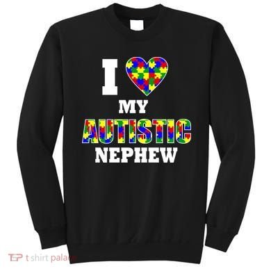 I Love My Autistic Nephew Autism Sweatshirt