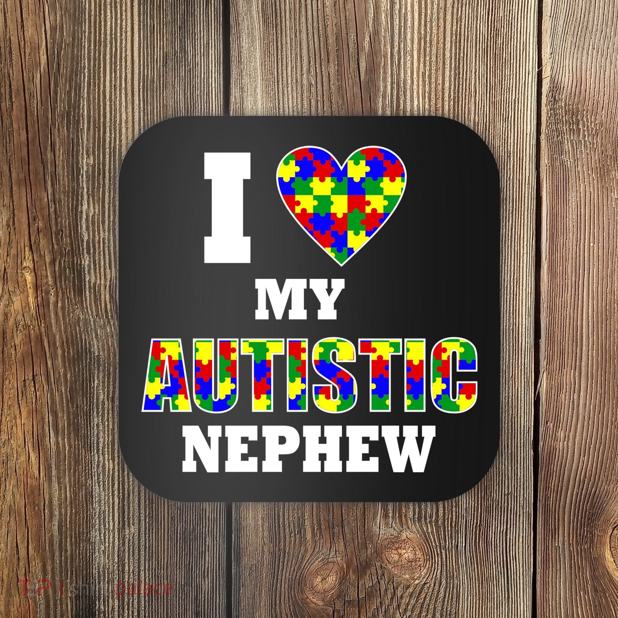 I Love My Autistic Nephew Autism Coaster