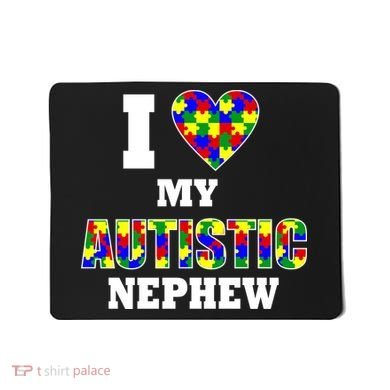 I Love My Autistic Nephew Autism Mousepad