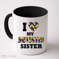 I Love My Autistic Sister Autism Coffee Mug thumb 0