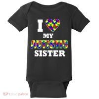 I Love My Autistic Sister Autism Baby Bodysuit thumb 0