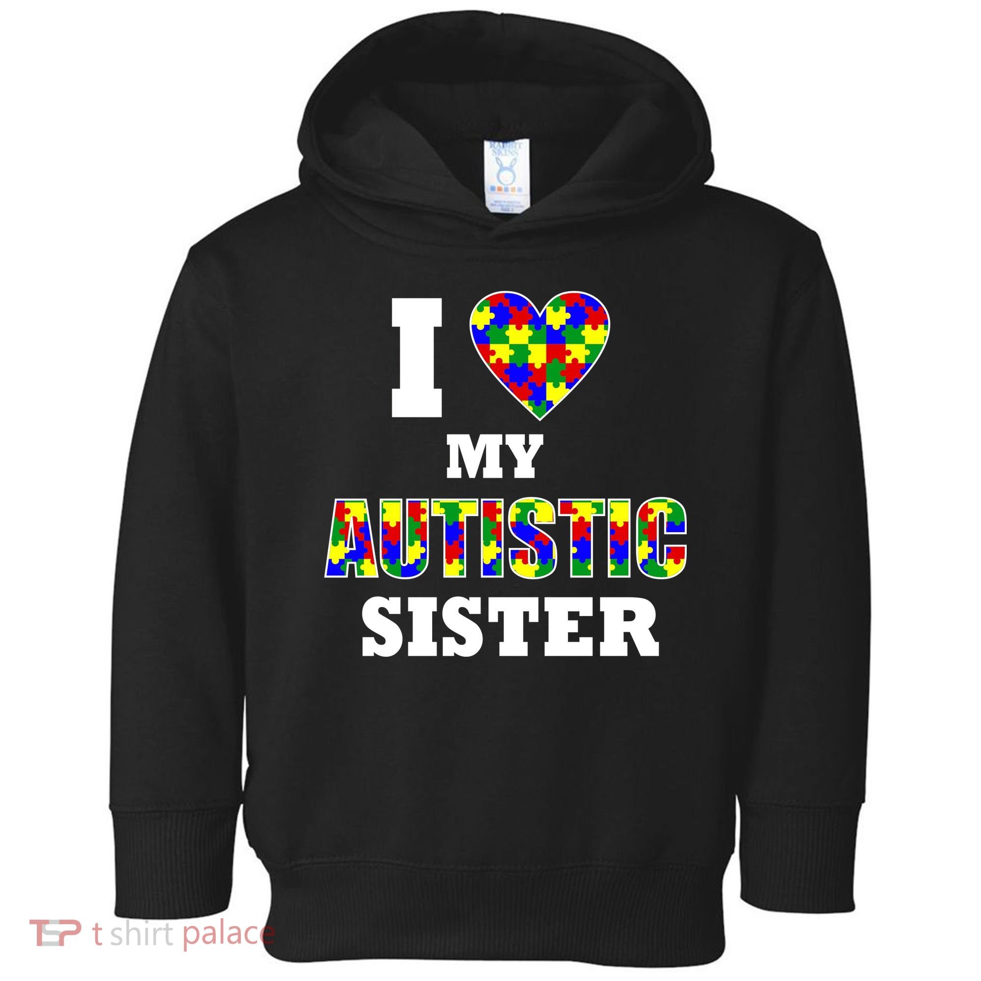 I Love My Autistic Sister Autism Toddler Hoodie