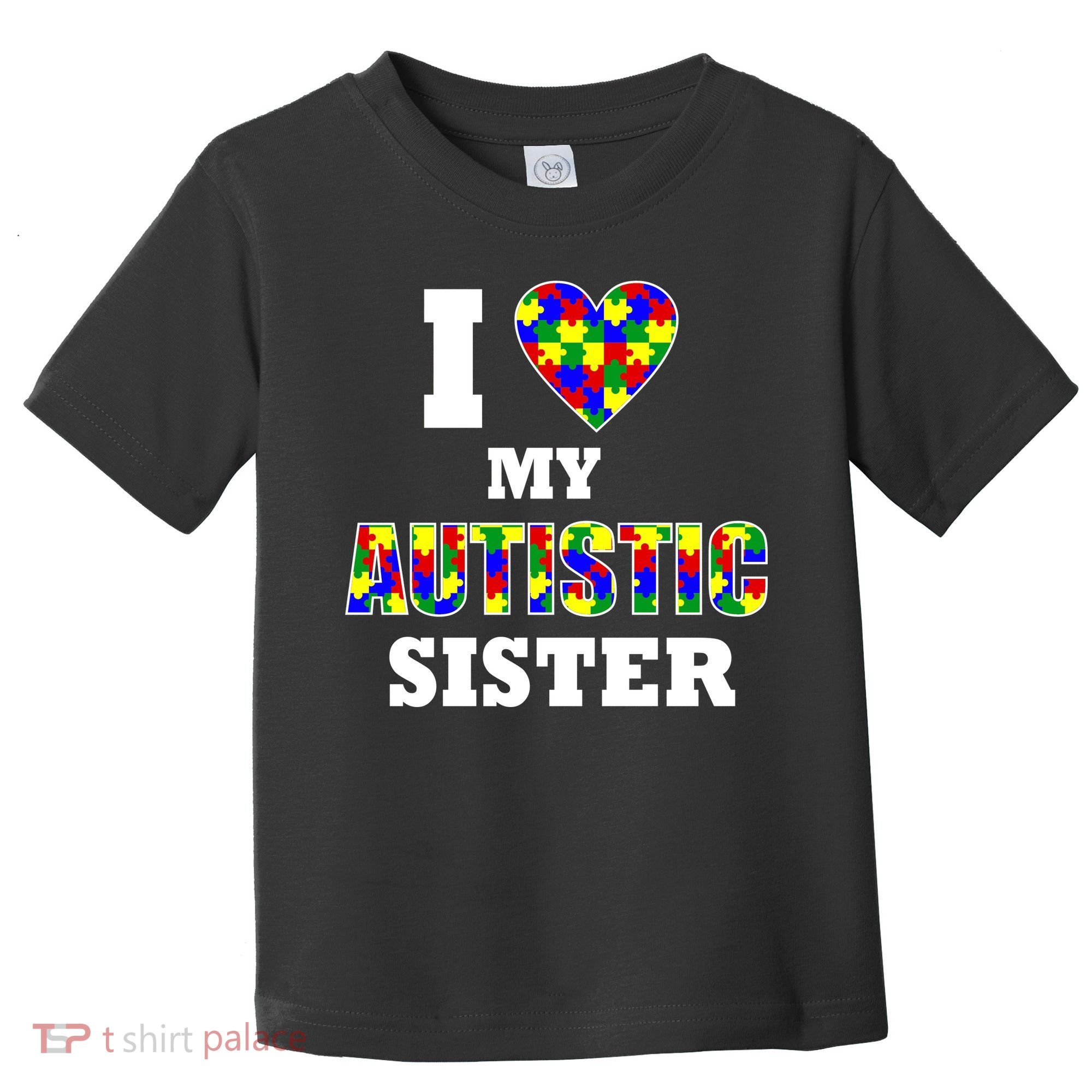 I Love My Autistic Sister Autism Toddler T-Shirt