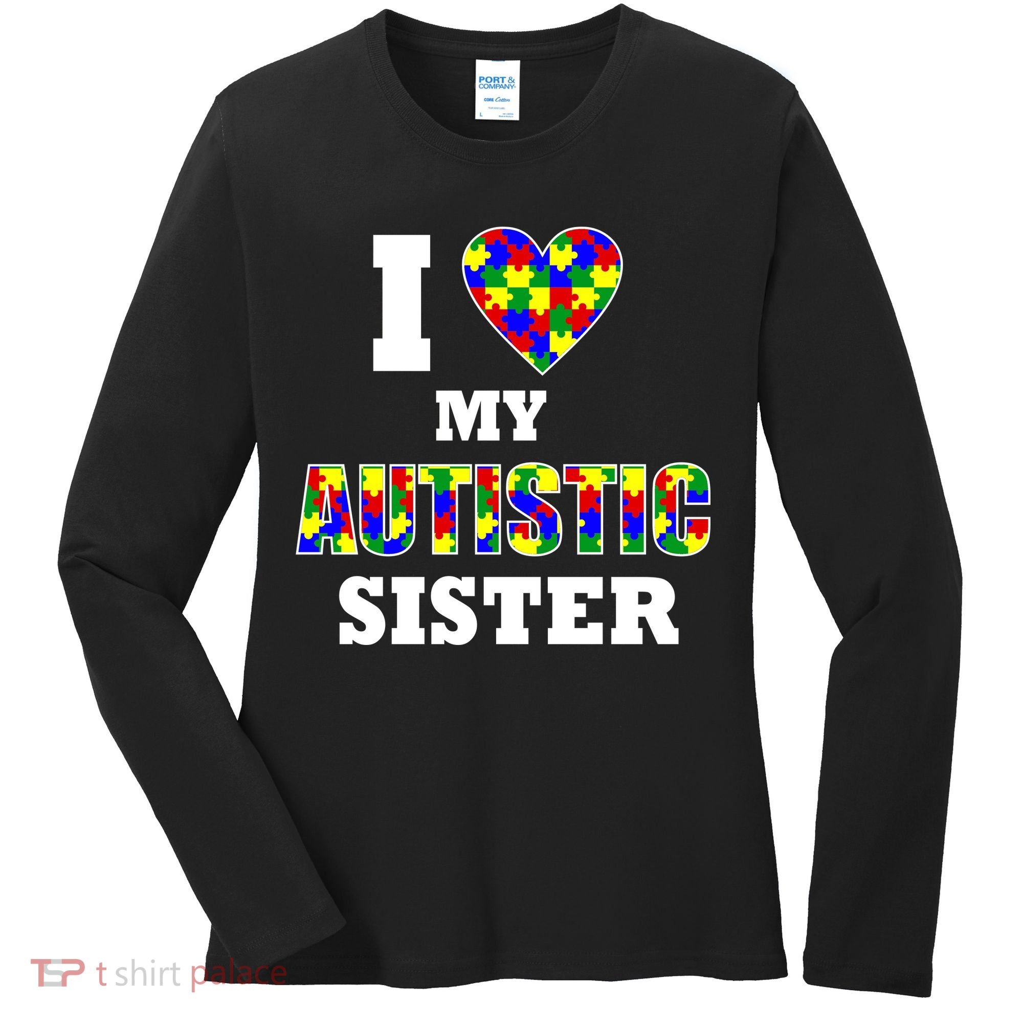 I Love My Autistic Sister Autism Women's Long Sleeve Shirt