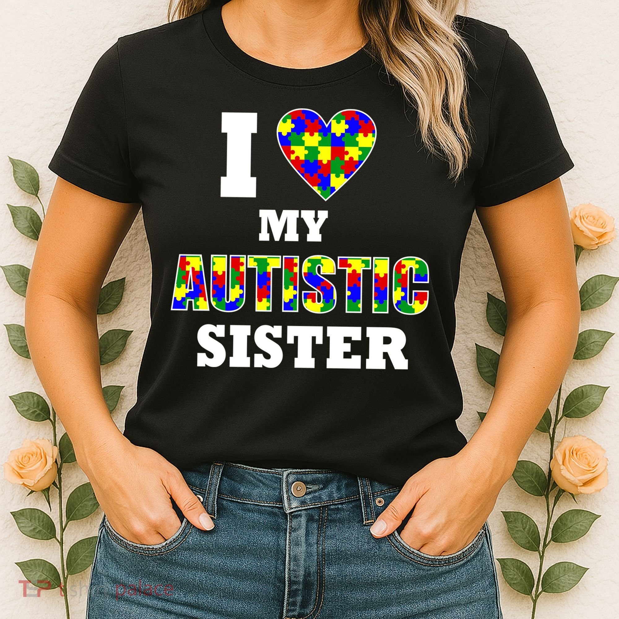 I Love My Autistic Sister Autism Women's T-Shirt