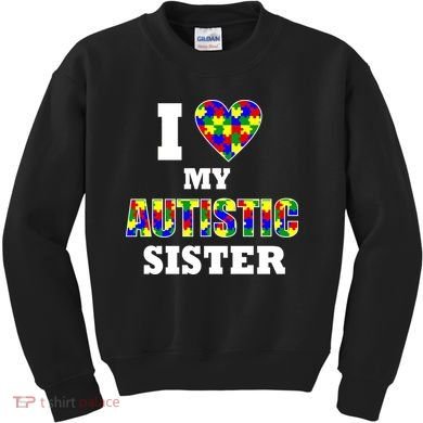 I Love My Autistic Sister Autism Kids Sweatshirt