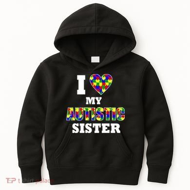I Love My Autistic Sister Autism Kids Hoodie