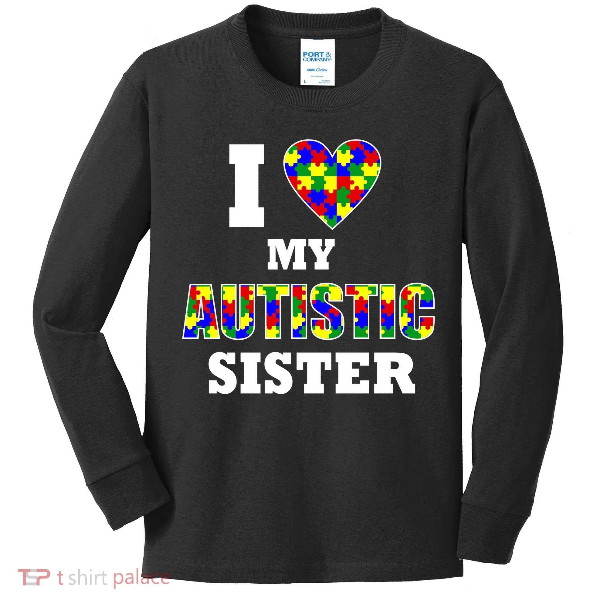 I Love My Autistic Sister Autism Kids Long Sleeve Shirt