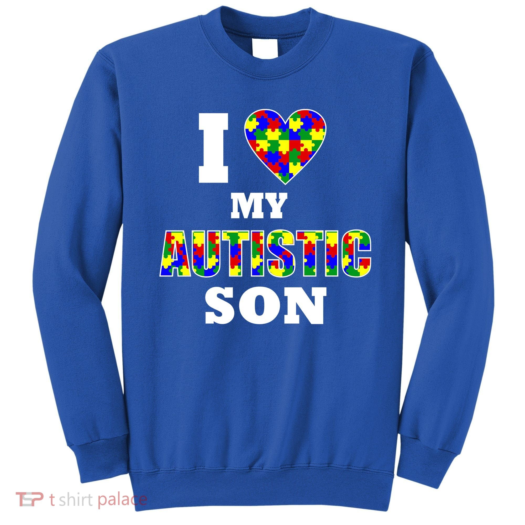 I Love My Autistic Son Autism Sweatshirt