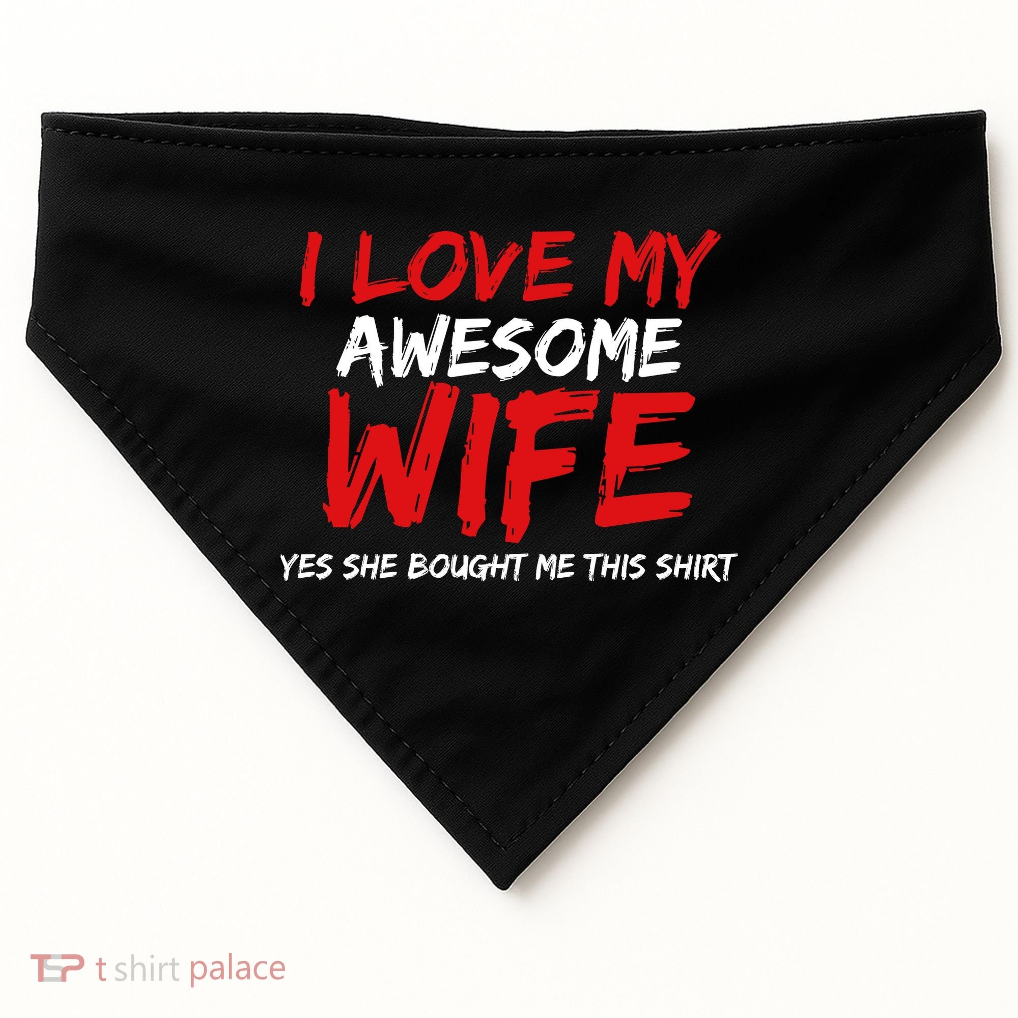 I Love My Awesome Wife Yes She Bought Me This USA-Made Doggie Bandana