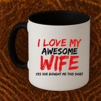 I Love My Awesome Wife Yes She Bought Me This Coffee Mug thumb 2
