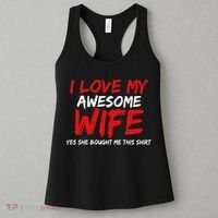 I Love My Awesome Wife Yes She Bought Me This Women's Tank Top thumb 3