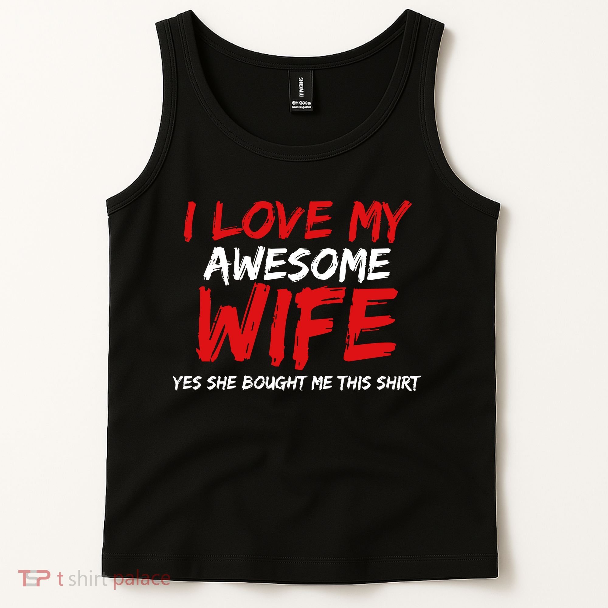 I Love My Awesome Wife Yes She Bought Me This Tank Top