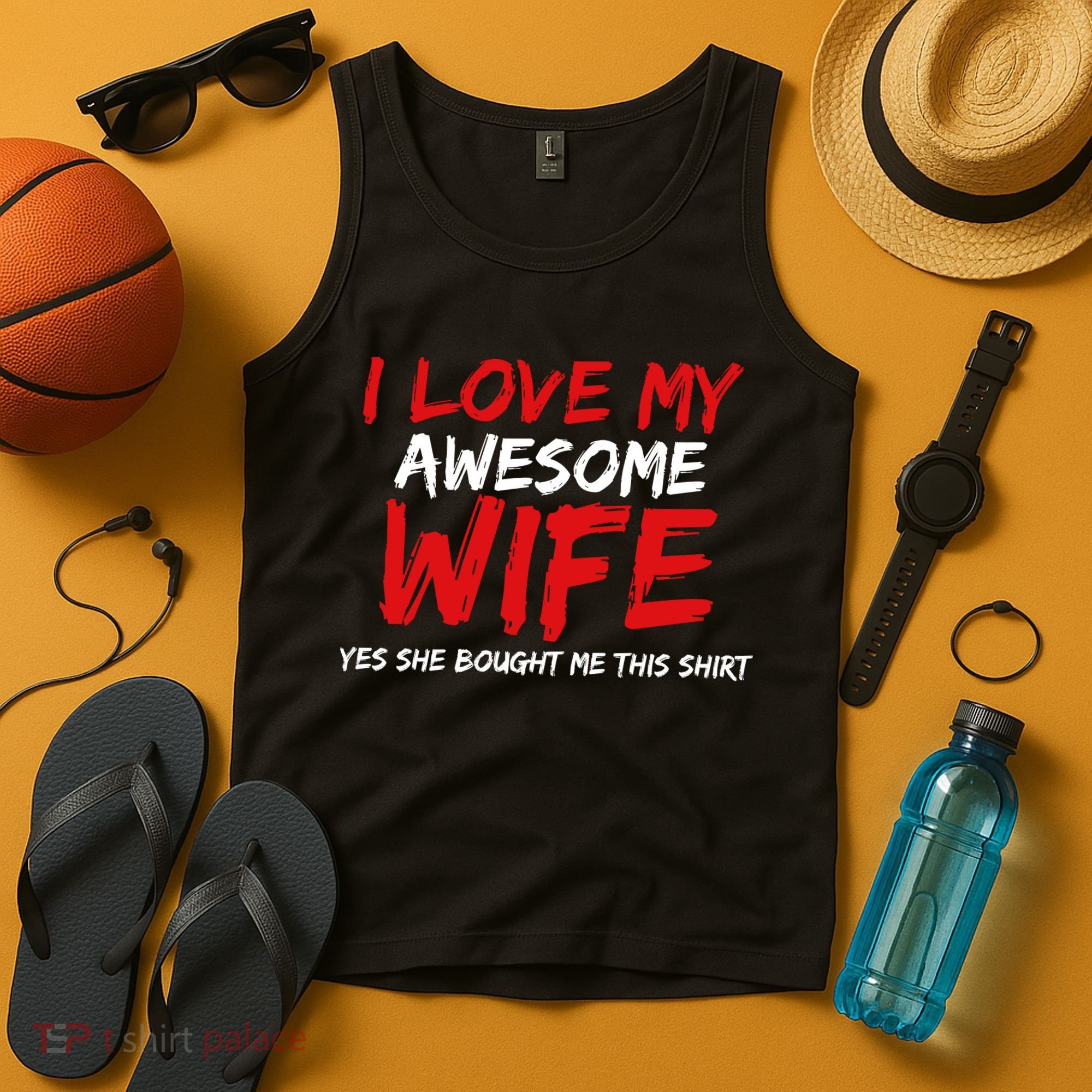 I Love My Awesome Wife Yes She Bought Me This Tank Top