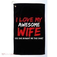 I Love My Awesome Wife Yes She Bought Me This Golf Towel thumb 0