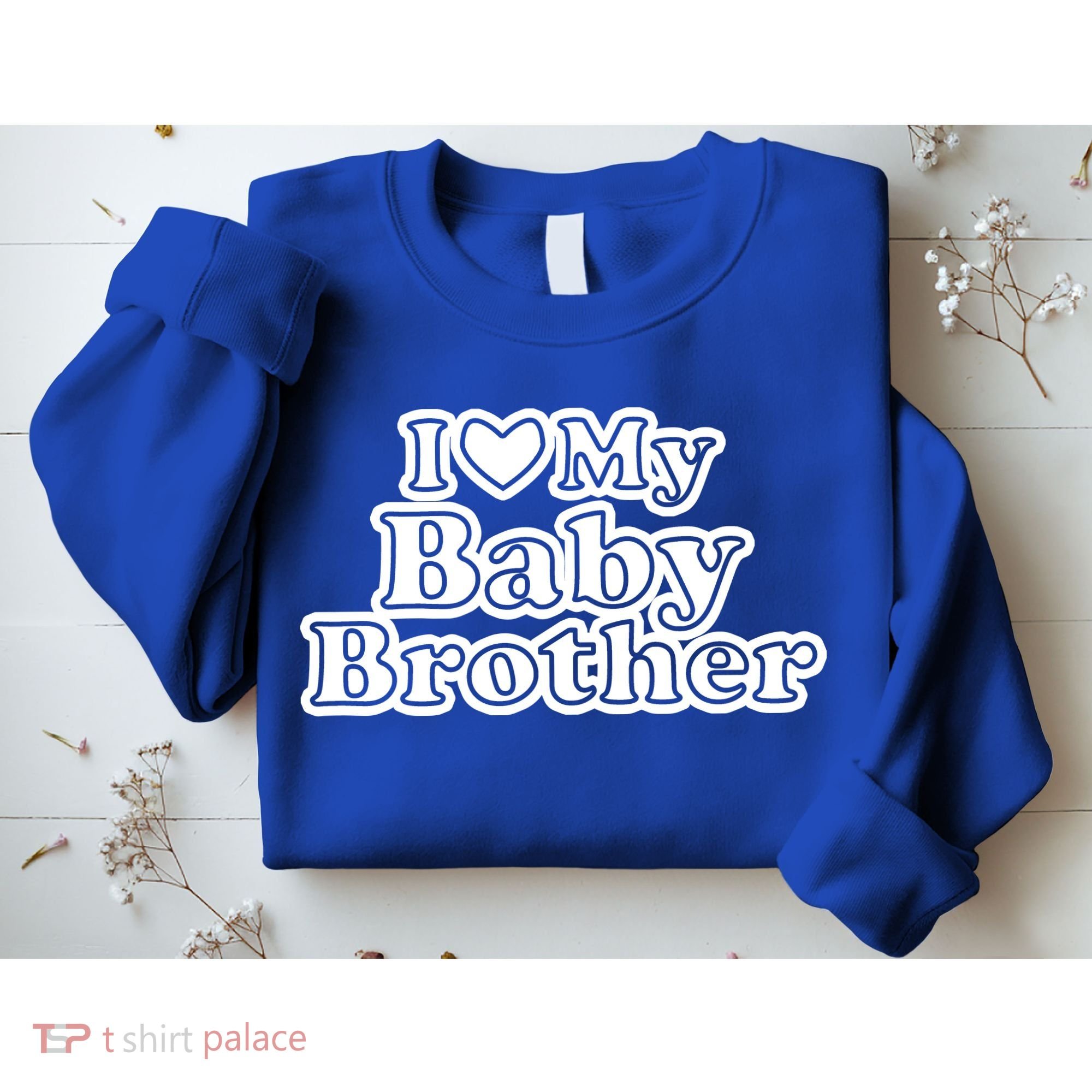 I Love My Baby Brother Sweatshirt