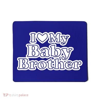 I Love My Baby Brother Mousepad