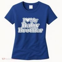 I Love My Baby Brother Women's T-Shirt thumb 0