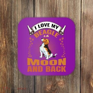 I Love My Beagle To The Moon and Back Coaster