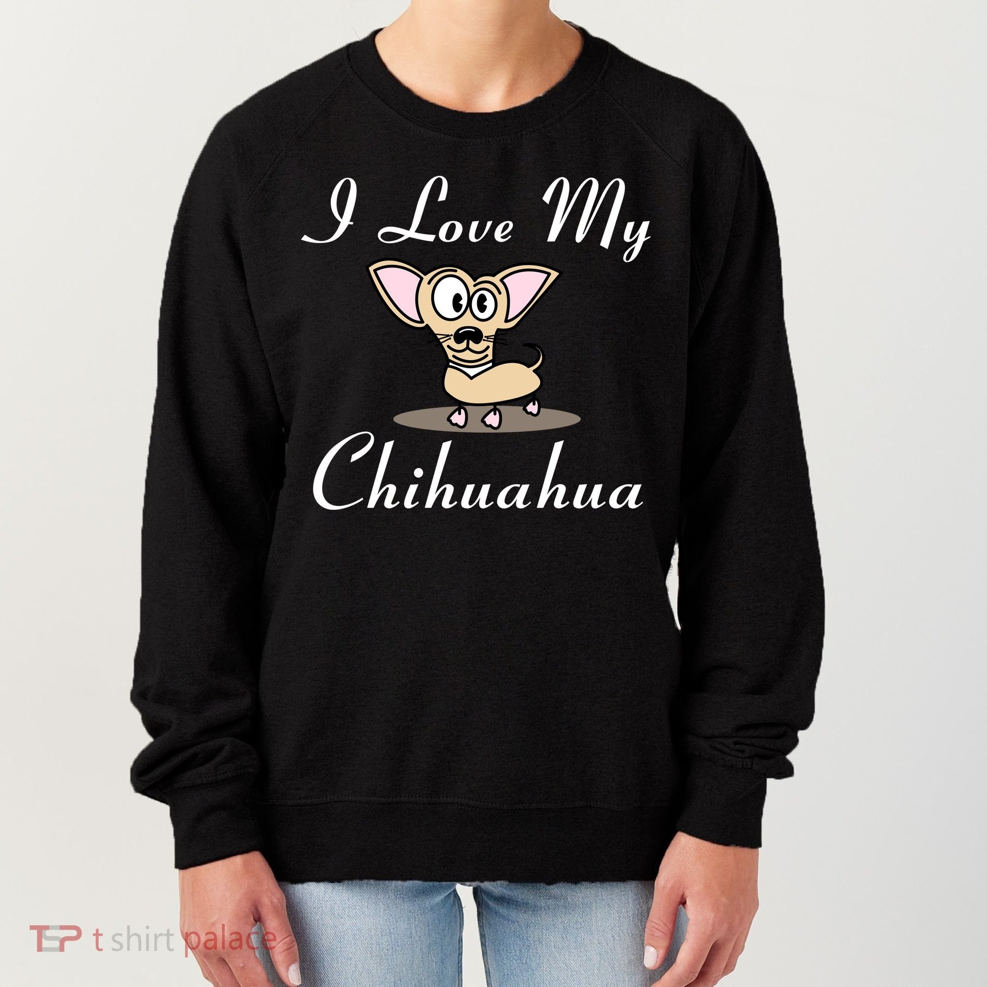 I Love My Chihuahua Women's Sweatshirt