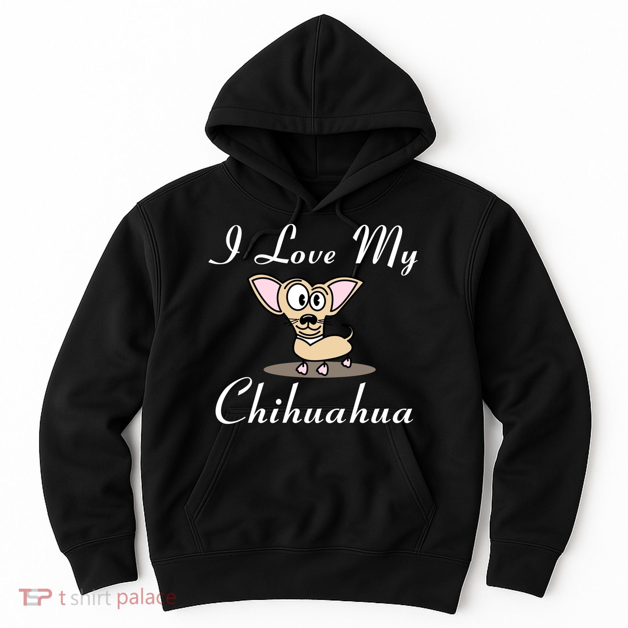 I Love My Chihuahua Hoodie