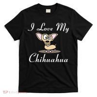 I Love My Chihuahua T-Shirt thumb 0