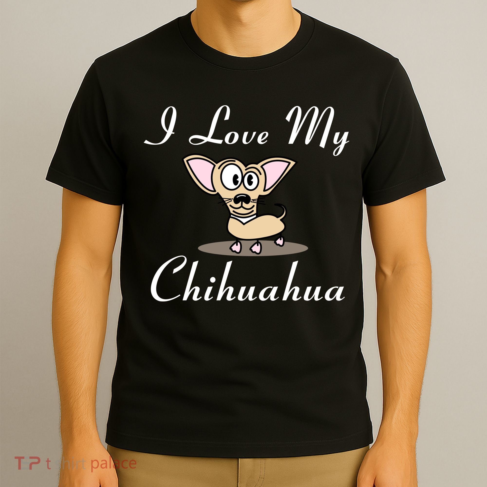 I Love My Chihuahua T-Shirt