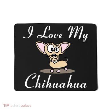 I Love My Chihuahua Mousepad