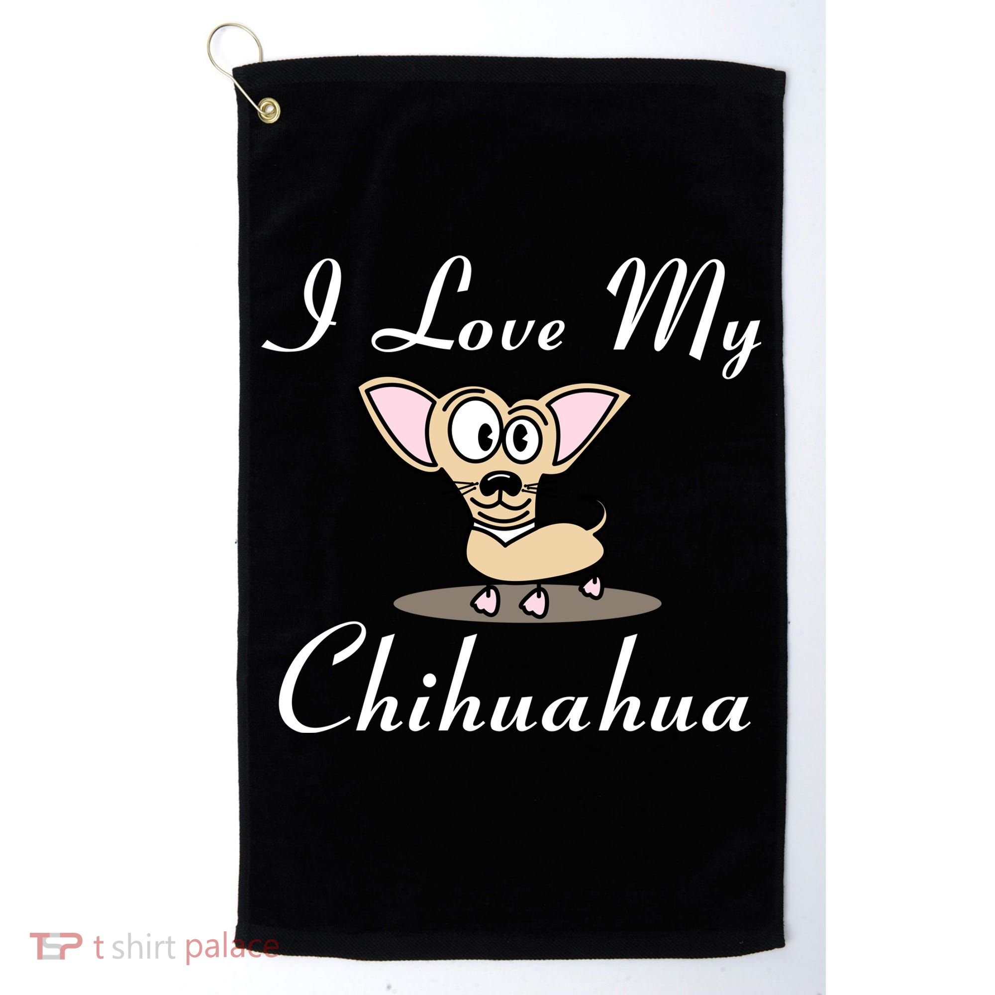 I Love My Chihuahua Golf Towel