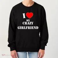 I Love My Crazy Girlfriend Women's Sweatshirt thumb 0