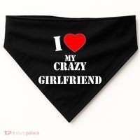 I Love My Crazy Girlfriend USA-Made Doggie Bandana thumb 0
