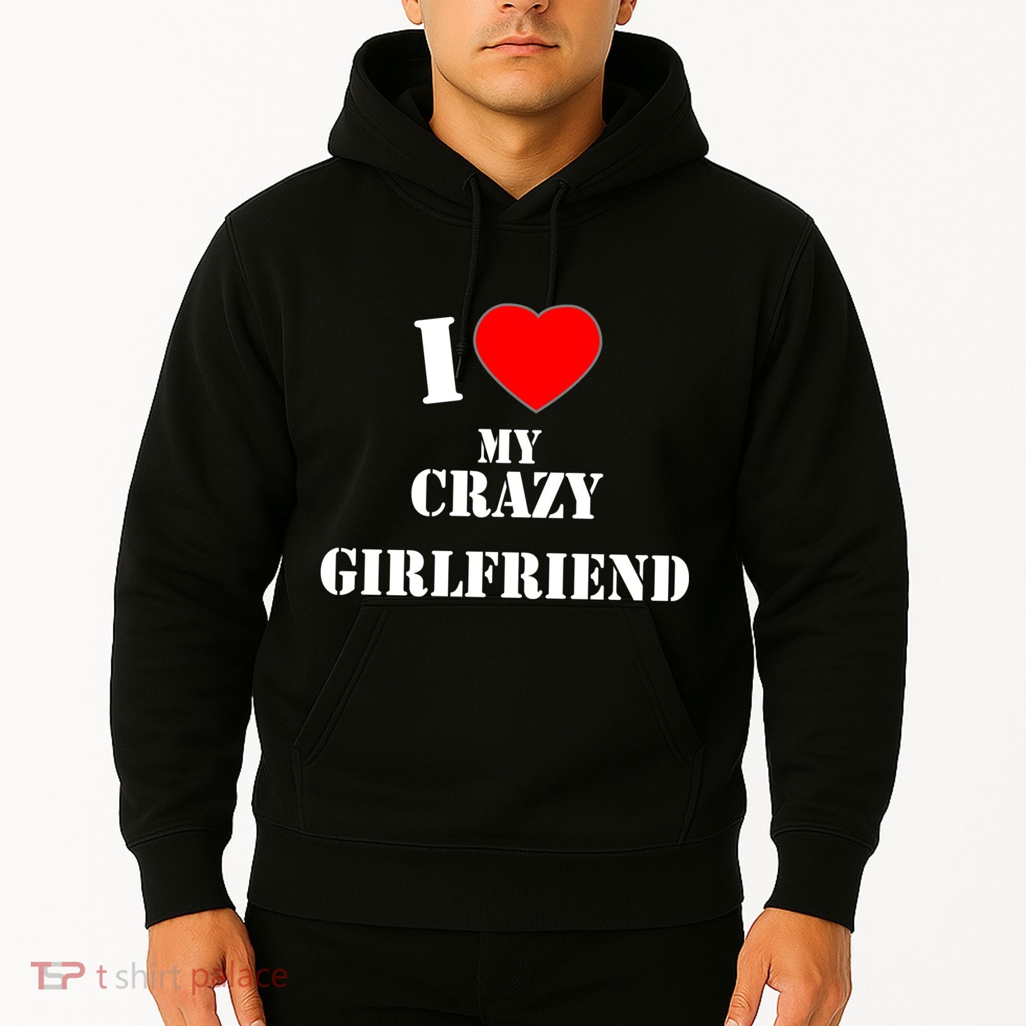 I Love My Crazy Girlfriend Hoodie