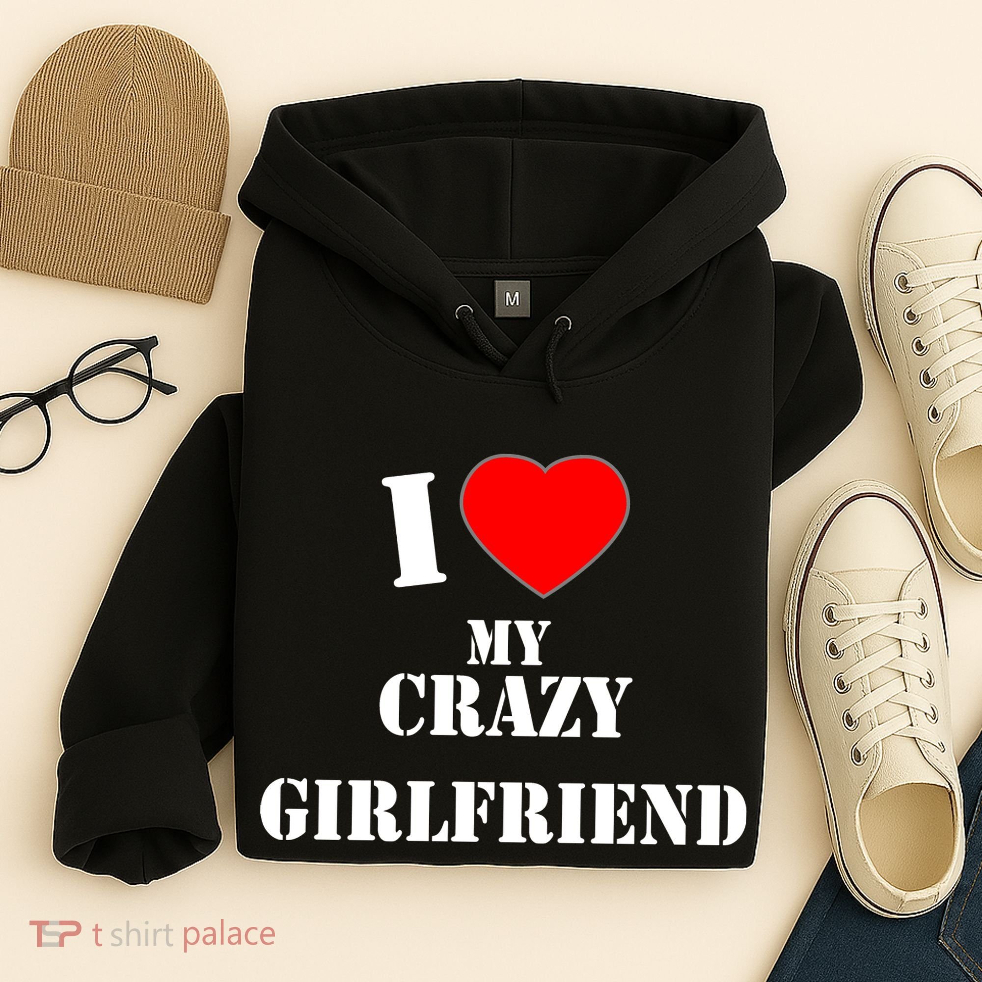I Love My Crazy Girlfriend Hoodie