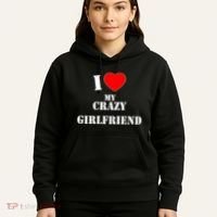 I Love My Crazy Girlfriend Hoodie thumb 5