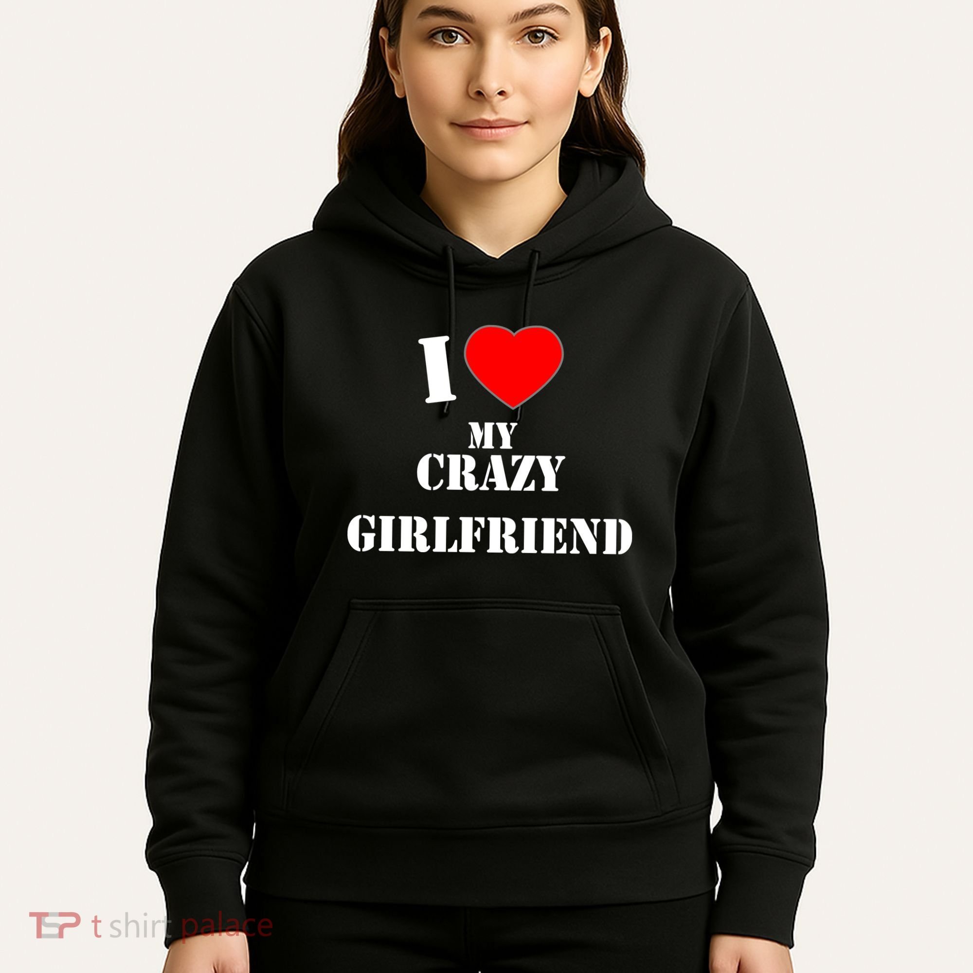 I Love My Crazy Girlfriend Hoodie