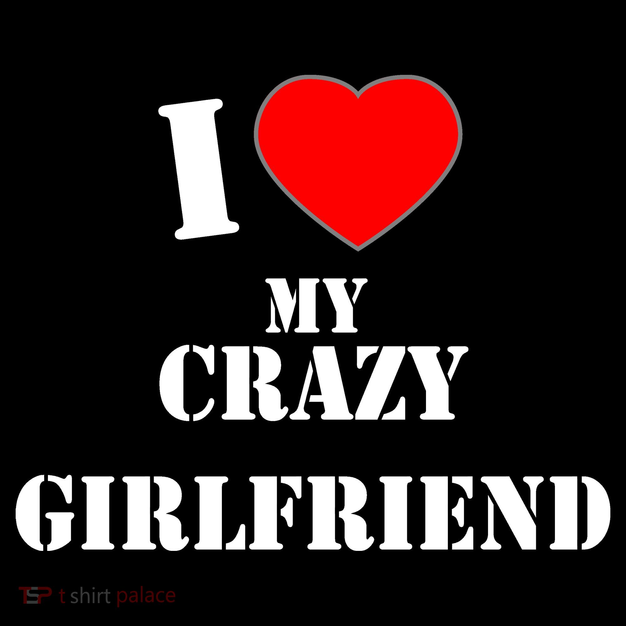 I Love My Crazy Girlfriend Hoodie