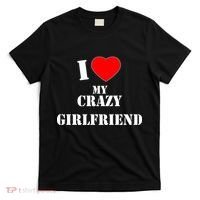 I Love My Crazy Girlfriend T-Shirt thumb 0
