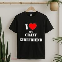 I Love My Crazy Girlfriend T-Shirt thumb 2