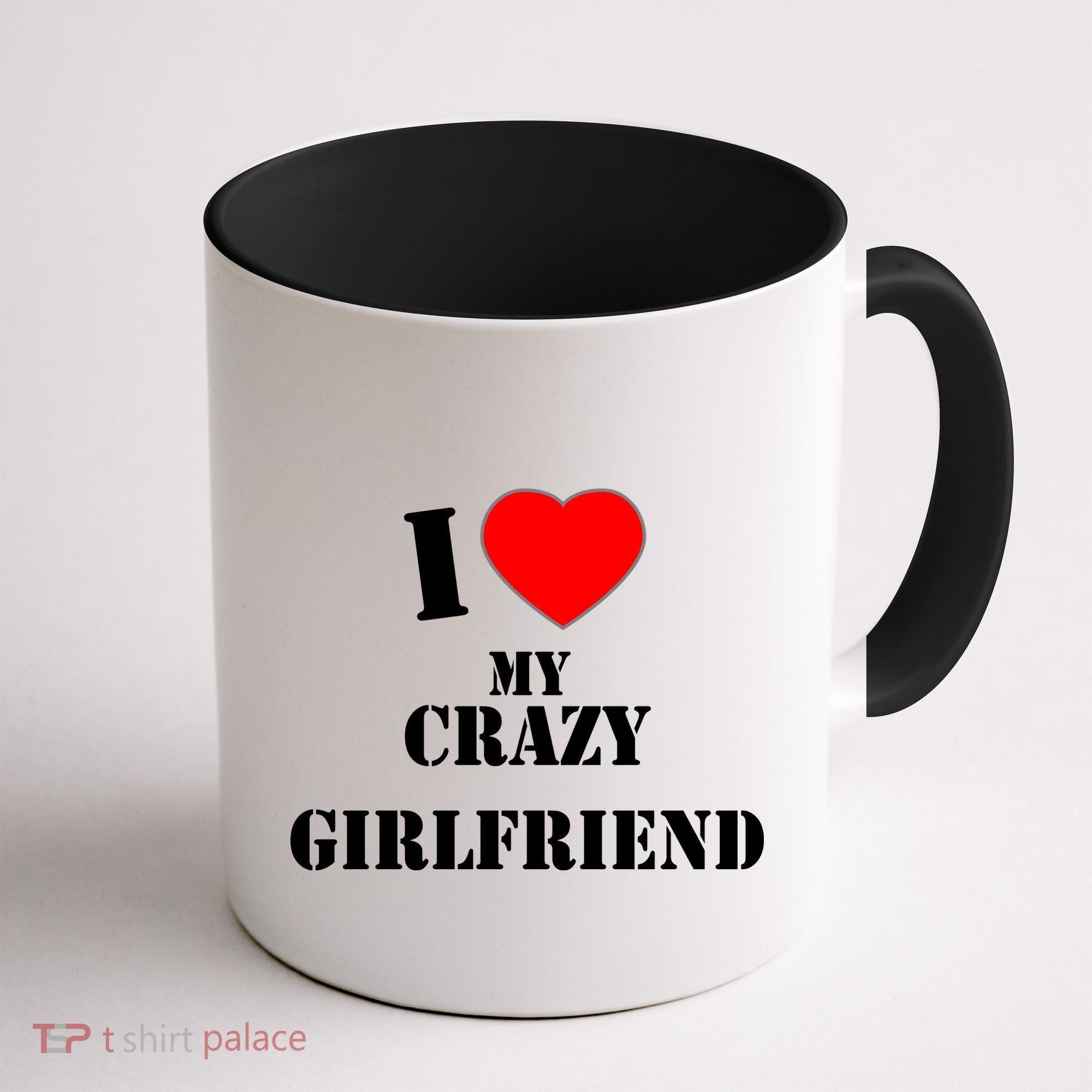 I Love My Crazy Girlfriend Coffee Mug