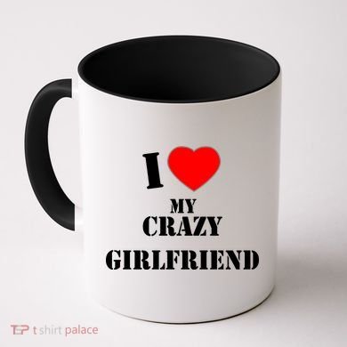 I Love My Crazy Girlfriend Coffee Mug