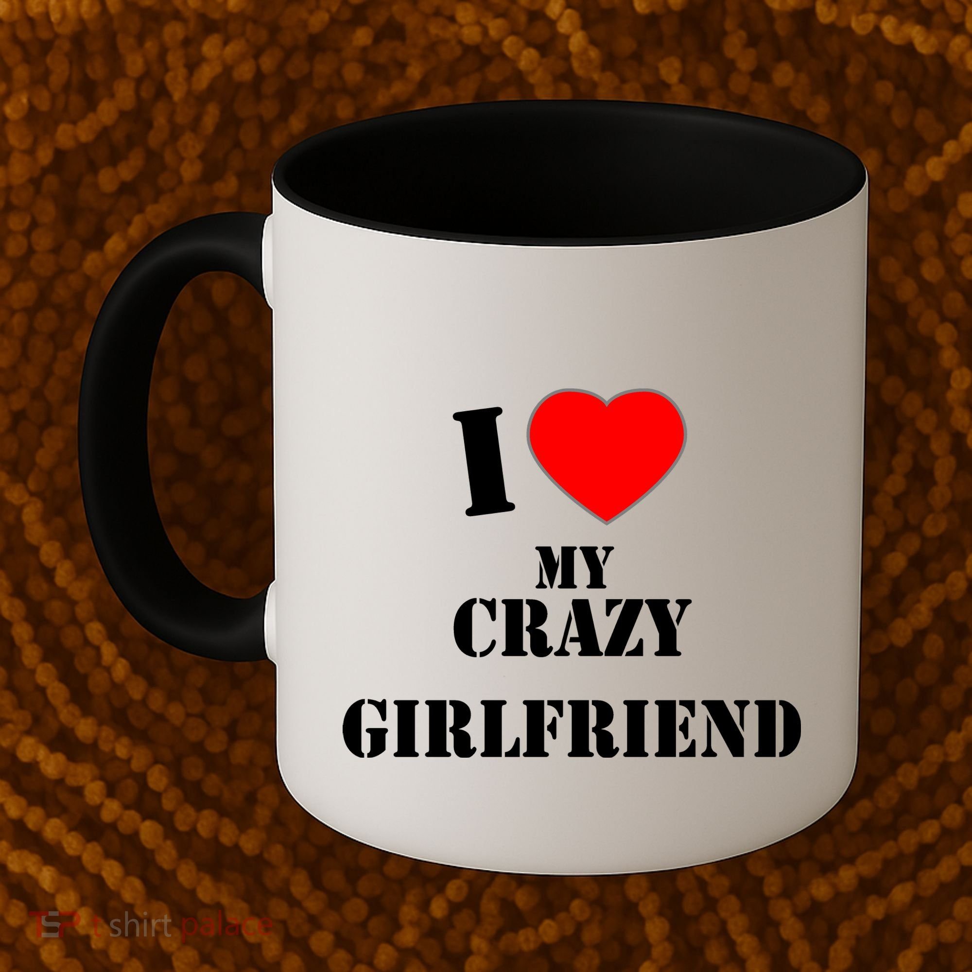 I Love My Crazy Girlfriend Coffee Mug