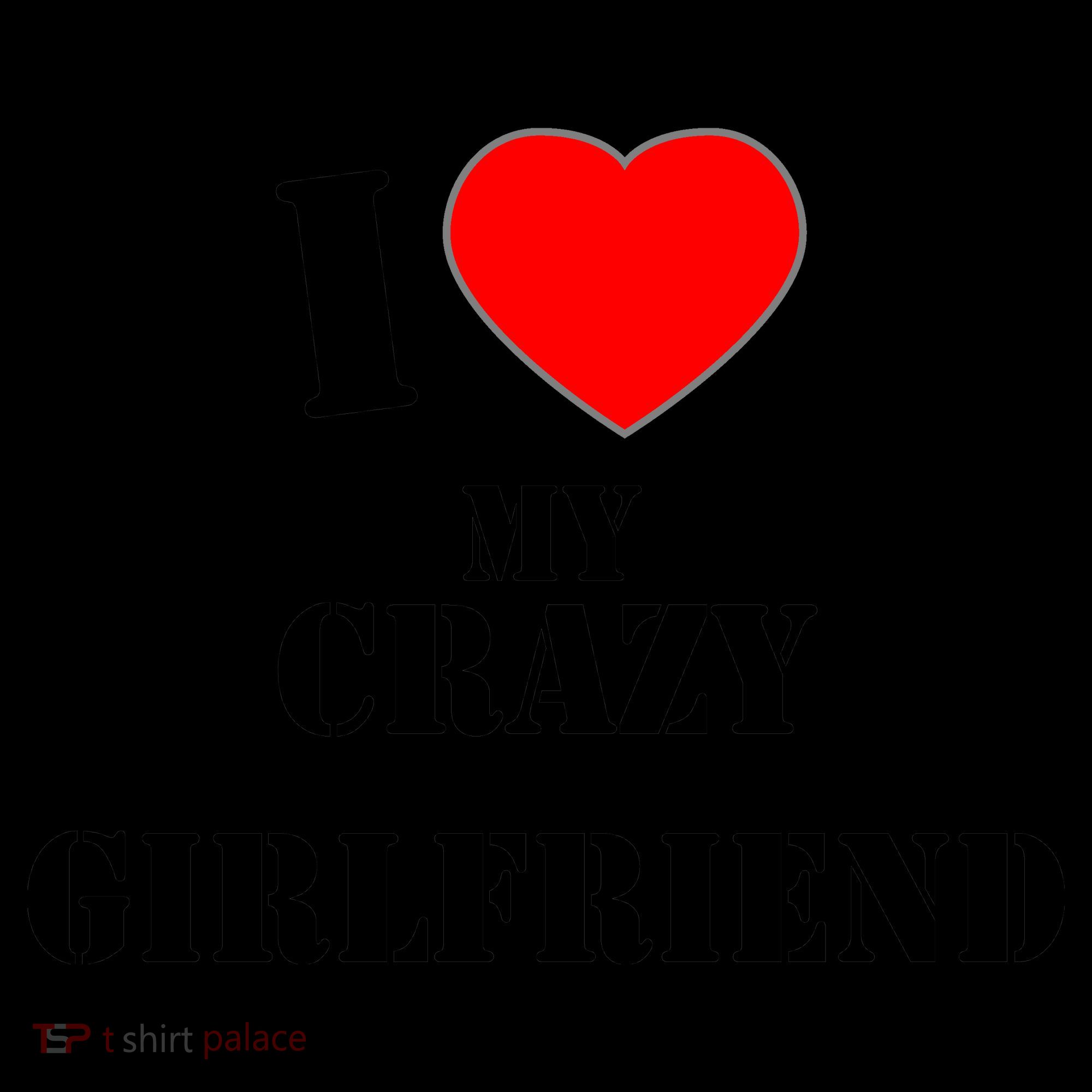 I Love My Crazy Girlfriend Coffee Mug