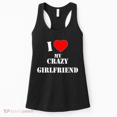 I Love My Crazy Girlfriend Women's Tank Top